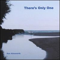 Ken Ainsworth - There's Only One lyrics