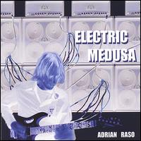 Adrian Raso - Electric Medusa lyrics