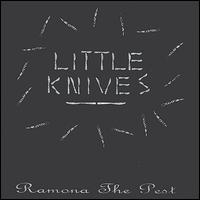 Ramona the Pest - Little Knives lyrics