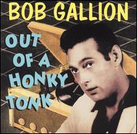 Bob Gallion - Out of a Honky Tonk lyrics
