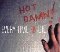 Every Time I Die - Hot Damn! lyrics