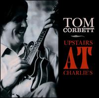 Tom Corbett - Upstairs at Charlie's lyrics