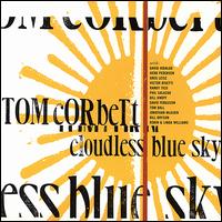 Tom Corbett - Cloudless Blue Sky lyrics