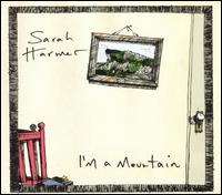 Sarah Harmer - I'm a Mountain lyrics