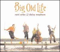 Rani Arbo - Big Old Life lyrics