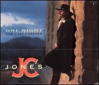 J.C. Jones - "One Night" Can Last Forever lyrics