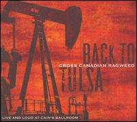 Cross Canadian Ragweed - Back to Tulsa: Live and Loud at Cain's Ballroom lyrics