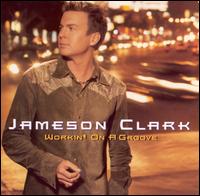 Jameson Clark - Workin' on a Groove lyrics