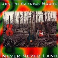 Joseph Patrick Moore - Never Never Land lyrics