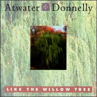 Atwater-Donnelly - Like the Willow Tree lyrics