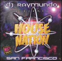 DJ Raymundo - San Francisco House Nation lyrics