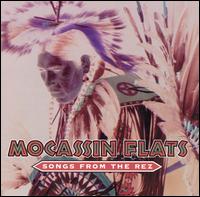 Mocassin Flats - Songs from the Rez lyrics