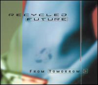 Recycled Future - From Tomorrow lyrics