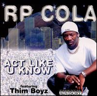 RP Cola - Act Like U Know lyrics