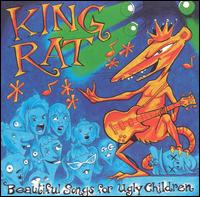 King Rat - Beautiful Songs for Ugly Children lyrics