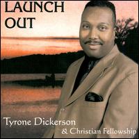 Tyrone Dickerson - Launch Out lyrics