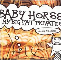 Baby Horse - My Big Fat Privates (Rockin' All Night) lyrics