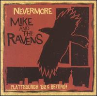 Mike & the Ravens - Nevermore: Plattsburgh 62 and Beyond lyrics