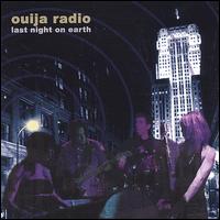 Ouija Radio - Last Night on Earth lyrics
