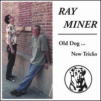 Ray Miner - Old Dog, New Tricks lyrics