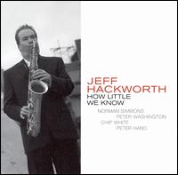 Jeff Hackworth - How Little We Know lyrics
