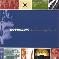 Rotoglow - Life Like a Lightswitch lyrics