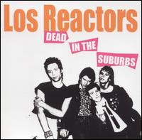 Los Reactors - Dead in the Suburbs lyrics