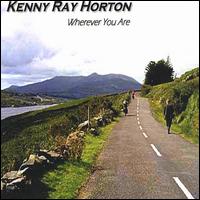 Kenny Ray Horton - Wherever You Are lyrics
