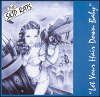 The Skip Rats - Let Your Hair Down Baby lyrics