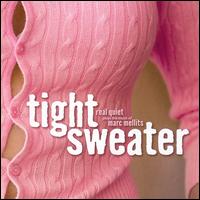 Real Quiet - Tight Sweater: The Music of Marc Mellits lyrics
