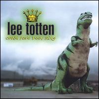 Lee Toten & the Real World Band - Could Have Been King lyrics