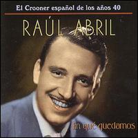 Raul Abril - En Que Quedmos lyrics