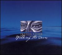 Francis Xavier - Walking the Waves lyrics