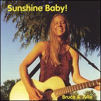 Bruce & Julie - Sunshine Baby! lyrics
