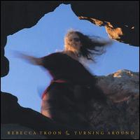 Rebecca Troon - Turning Around lyrics