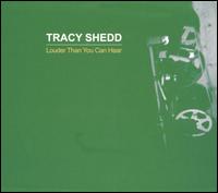 Tracy Shedd - Louder Than You Can Hear lyrics