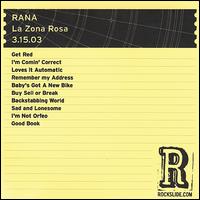 Rana - La Zona Rosa, Austin, Texas: 3.15.03 [live] lyrics