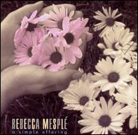 Rebecca Mesple - A Simple Offering lyrics