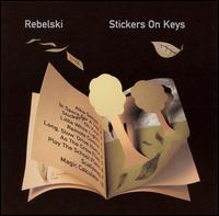 Rebelski - Stickers on Keys lyrics