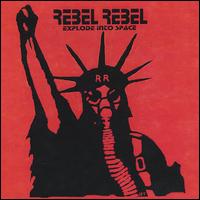 Rebel Rebel - Explode into Space lyrics