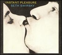 Seth Swirsky - Instant Pleasure lyrics