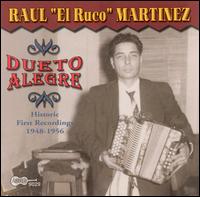 Raul "El Ruco" Martinez - Dueto Alegre lyrics