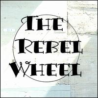 The Rebel Wheel - The Rebel Wheel lyrics
