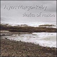 Jayne Margo-Reby - Shades of Reason lyrics