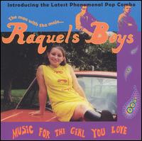 Raquel's Boys - Music for the Girl You Love lyrics