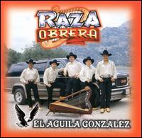 Raza Obrera - Aguila Gonzalez lyrics