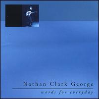 Nathan Clark George - Words for Everyday lyrics