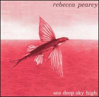 Rebecca Pearcy - Sea Deep Sky High lyrics