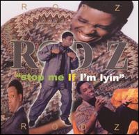 Rod Z. - Stop Me If I'm Lyin' lyrics