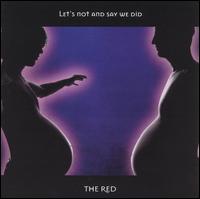 The Red - Let's Not and Say We Did lyrics